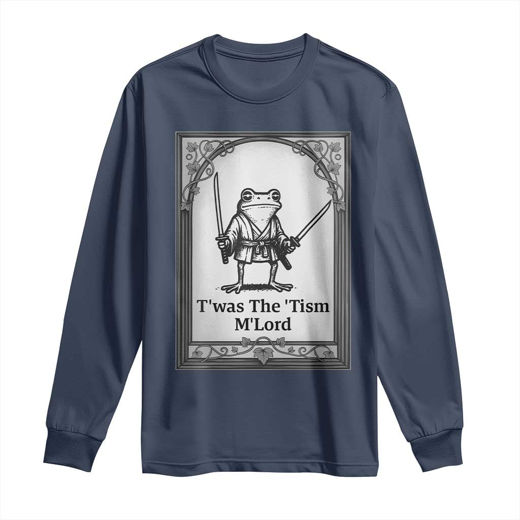Twas The Tism MLord Long Sleeve Shirt Funny Medieval Knight Frog Gift TS12 Navy Print Your Wear
