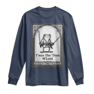 Twas The Tism MLord Long Sleeve Shirt Funny Medieval Knight Frog Gift TS12 Navy Print Your Wear