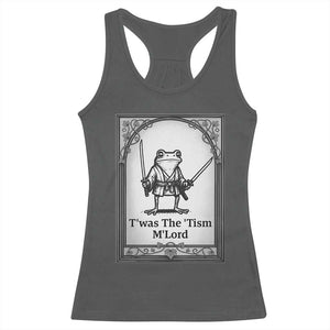 Twas The Tism MLord Racerback Tank Top Funny Medieval Knight Frog Gift TS12 Dark Heather Print Your Wear