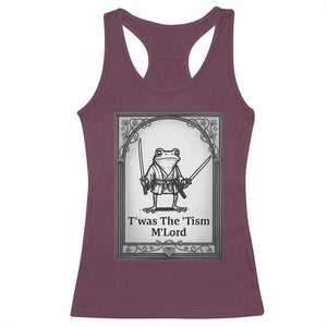 Twas The Tism MLord Racerback Tank Top Funny Medieval Knight Frog Gift TS12 Maroon Print Your Wear