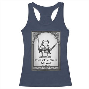 Twas The Tism MLord Racerback Tank Top Funny Medieval Knight Frog Gift TS12 Navy Print Your Wear