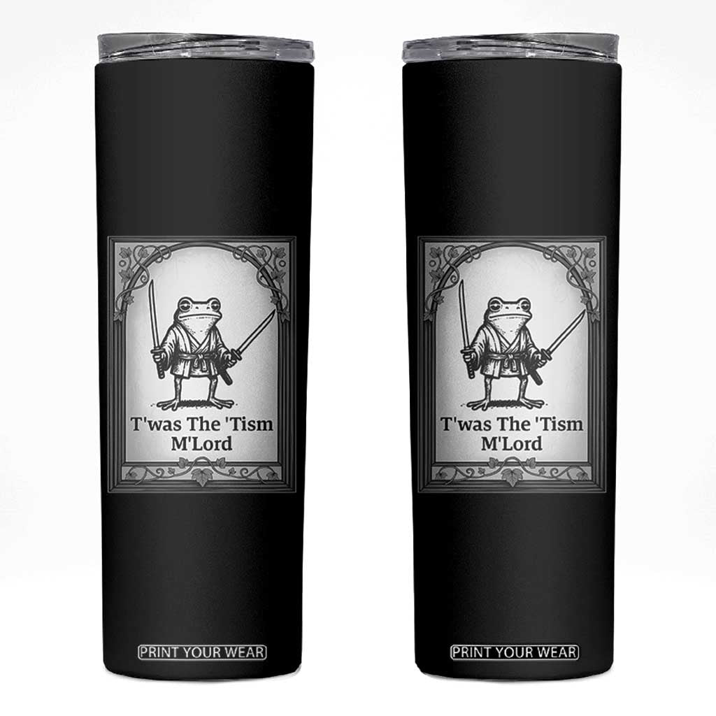 Twas The Tism MLord Skinny Tumbler Funny Medieval Knight Frog Gift TS12 Black Print Your Wear