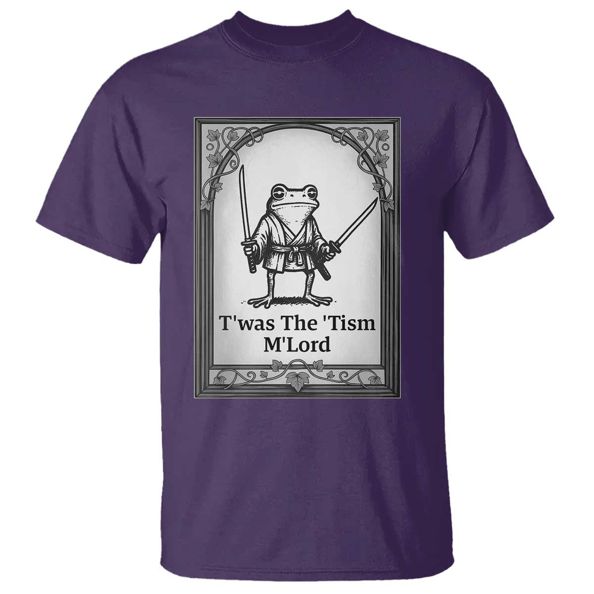 Twas The Tism MLord T Shirt Funny Medieval Knight Frog Gift TS12 Purple Print Your Wear