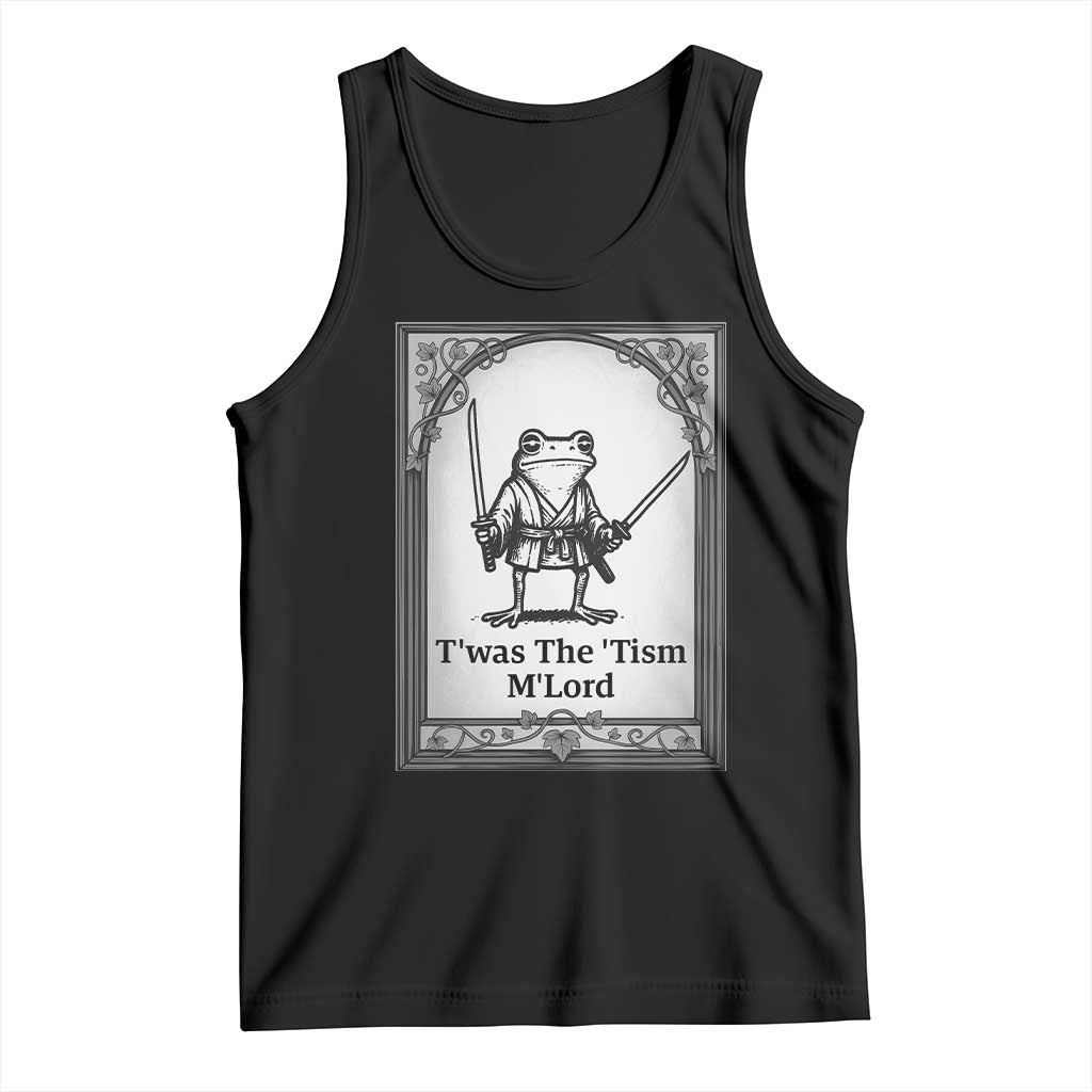 Twas The Tism MLord Tank Top Funny Medieval Knight Frog Gift TS12 Black Print Your Wear