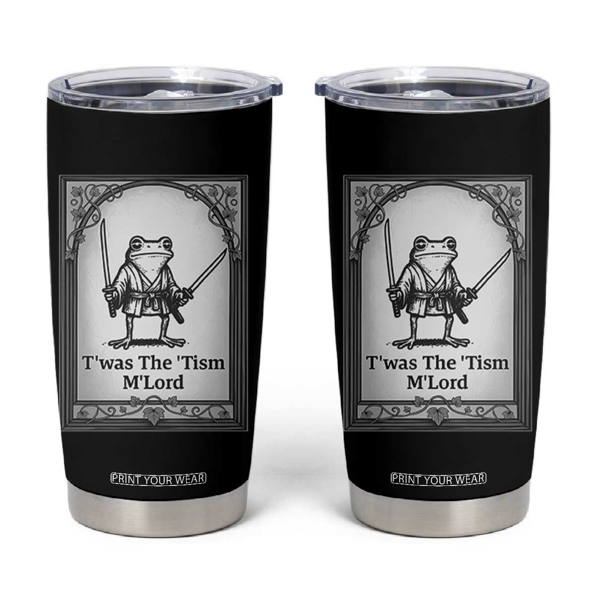 Twas The Tism MLord Tumbler Cup Funny Medieval Knight Frog Gift TS12 Black Print Your Wear