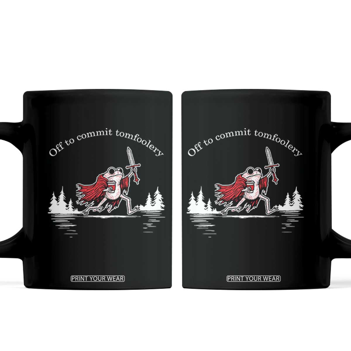 Off To Commit Tomfoolery Coffee Mug Frog Coffee Lover Gift TS12 Black Print Your Wear