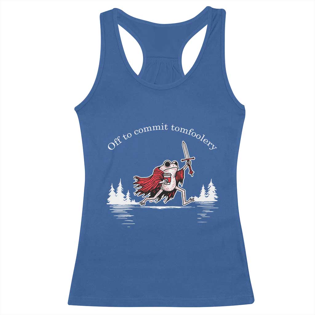 Off To Commit Tomfoolery Racerback Tank Top Frog Coffee Lover Gift TS12 Royal Blue Print Your Wear