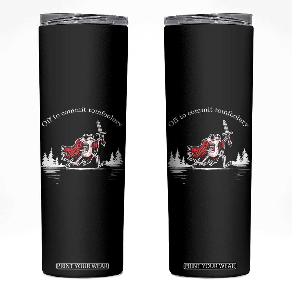 Off To Commit Tomfoolery Skinny Tumbler Frog Coffee Lover Gift TS12 Black Print Your Wear