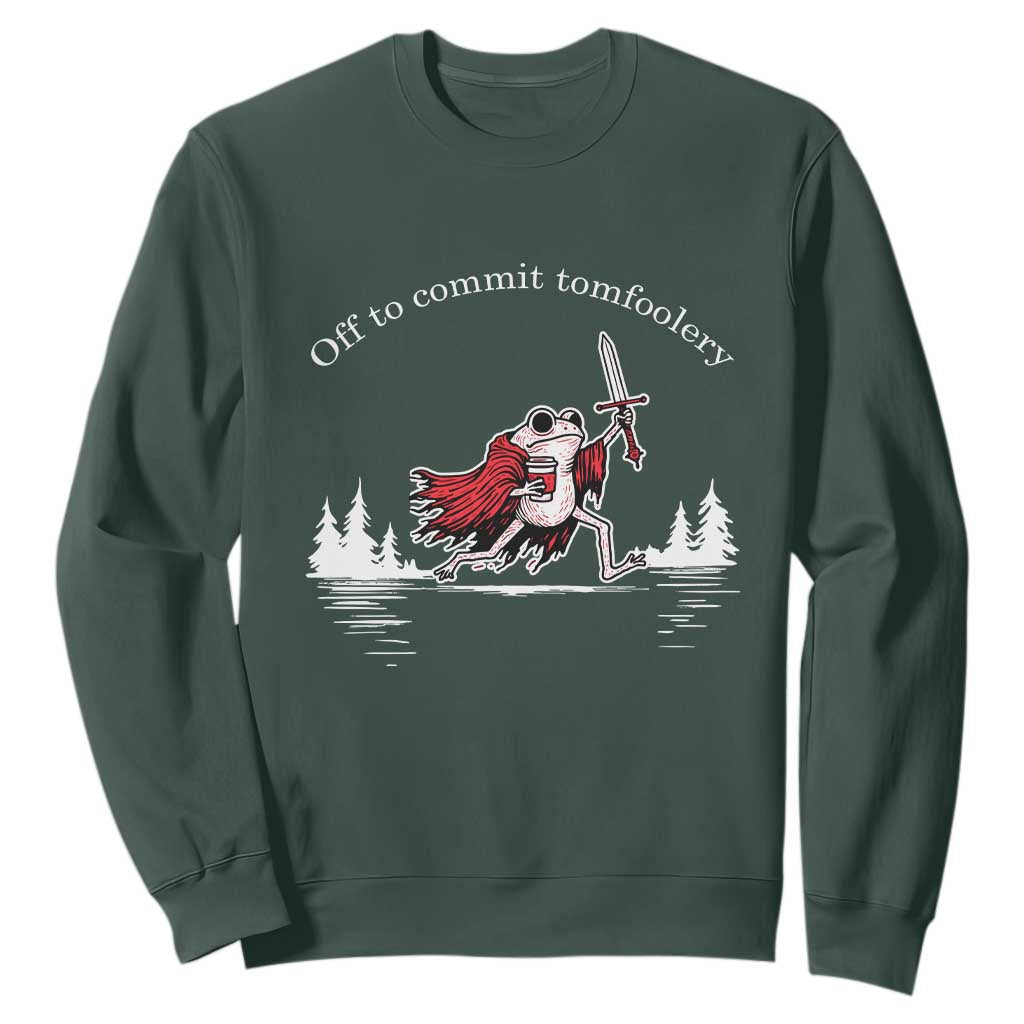 Off To Commit Tomfoolery Sweatshirt Frog Coffee Lover Gift TS12 Dark Forest Green Print Your Wear