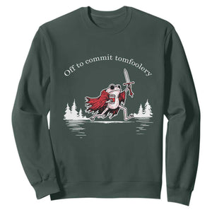 Off To Commit Tomfoolery Sweatshirt Frog Coffee Lover Gift TS12 Dark Forest Green Print Your Wear
