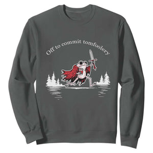 Off To Commit Tomfoolery Sweatshirt Frog Coffee Lover Gift TS12 Dark Heather Print Your Wear