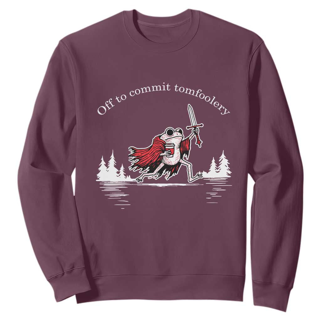 Off To Commit Tomfoolery Sweatshirt Frog Coffee Lover Gift TS12 Maroon Print Your Wear