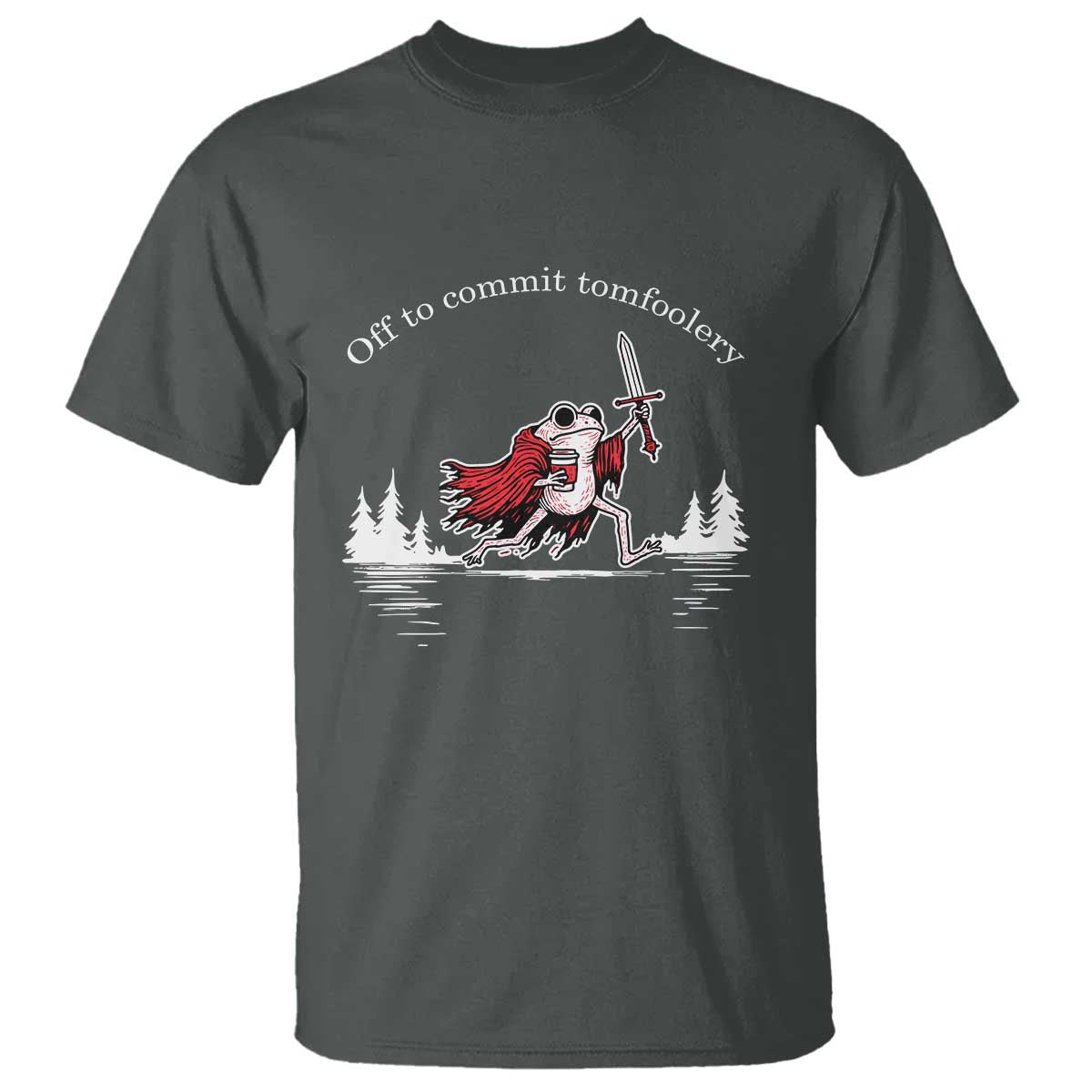 Off To Commit Tomfoolery T Shirt Frog Coffee Lover Gift TS12 Dark Heather Print Your Wear
