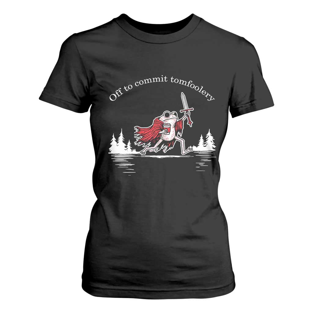 Off To Commit Tomfoolery T Shirt For Women Frog Coffee Lover Gift TS12 Black Print Your Wear