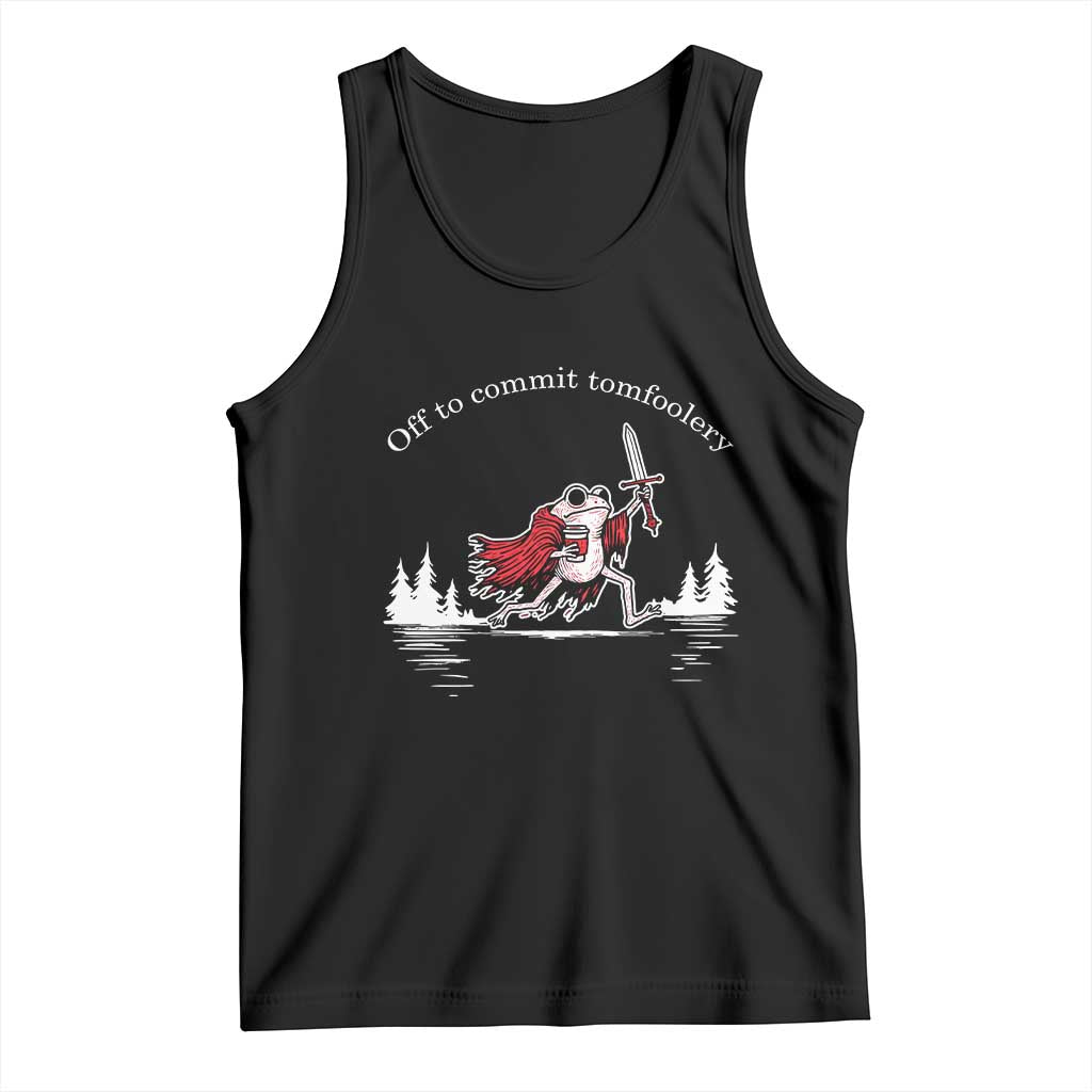 Off To Commit Tomfoolery Tank Top Frog Coffee Lover Gift TS12 Black Print Your Wear