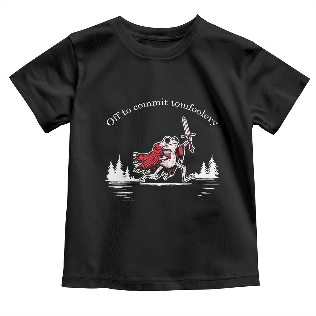 Off To Commit Tomfoolery Toddler T Shirt Frog Coffee Lover Gift TS12 Black Print Your Wear
