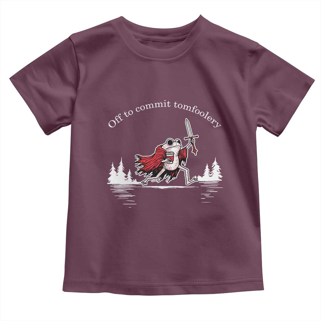 Off To Commit Tomfoolery Toddler T Shirt Frog Coffee Lover Gift TS12 Maroon Print Your Wear