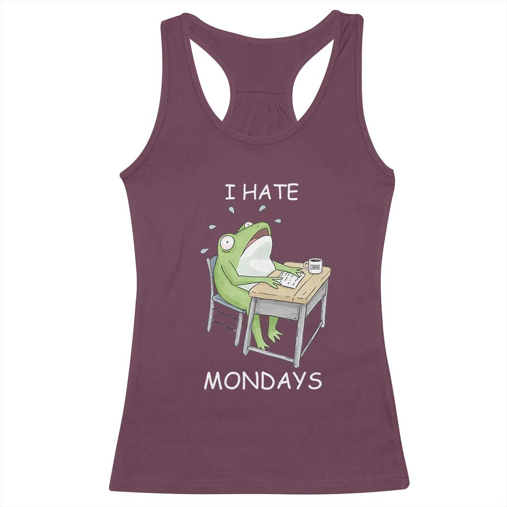 Funny Office Frog Racerback Tank Top I Hate Mondays TS12 Maroon Print Your Wear