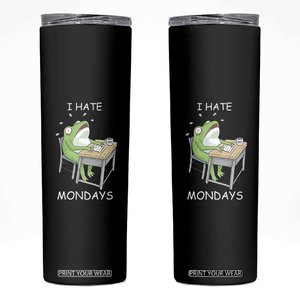 Funny Office Frog Skinny Tumbler I Hate Mondays TS12 Black Print Your Wear