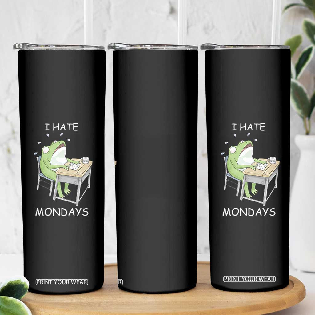 Funny Office Frog Skinny Tumbler I Hate Mondays TS12 Print Your Wear