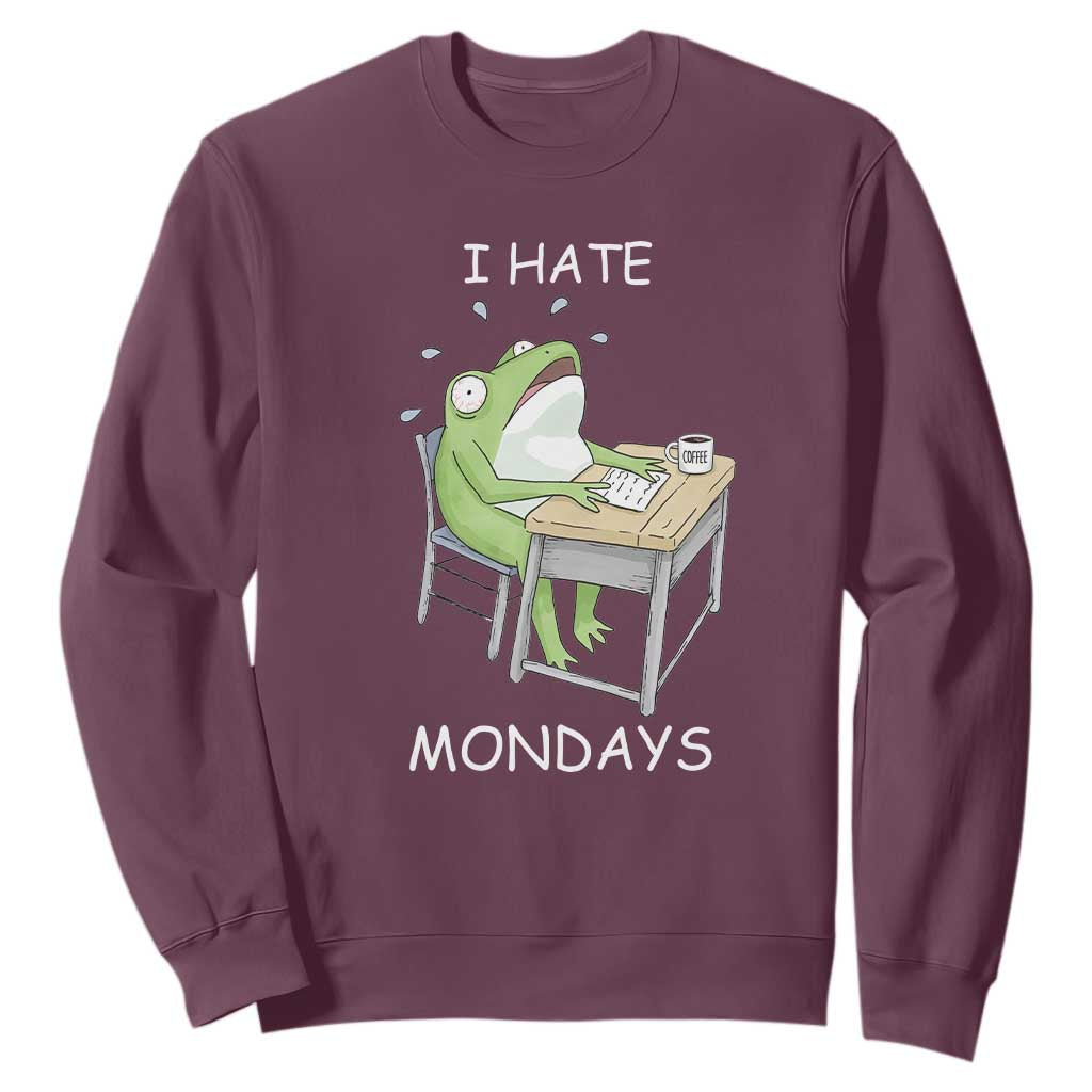 Funny Office Frog Sweatshirt I Hate Mondays TS12 Maroon Print Your Wear