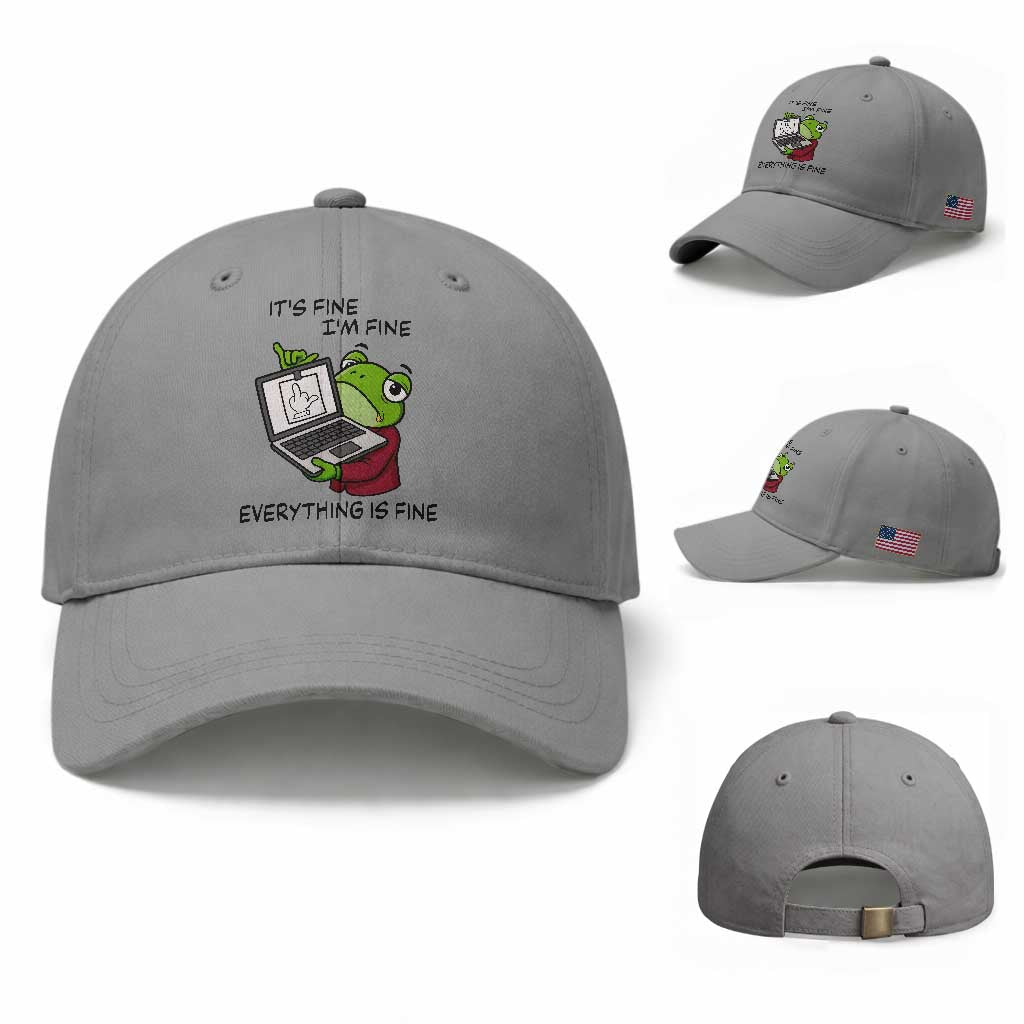It Is Fine I Am Fine Everything Is Fine Baseball Cap Attitude Frog TS12 Baseball Cap Universal Fit Sport Gray Print Your Wear