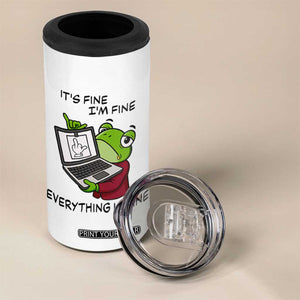 It Is Fine I Am Fine Everything Is Fine 4 in 1 Can Cooler Tumbler Attitude Frog TS12 Print Your Wear