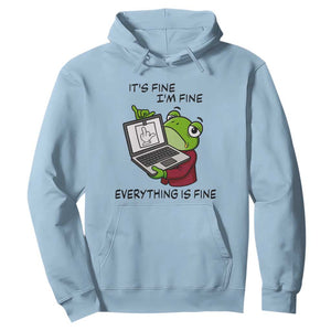 It Is Fine I Am Fine Everything Is Fine Hoodie Attitude Frog TS12 Light Blue Print Your Wear