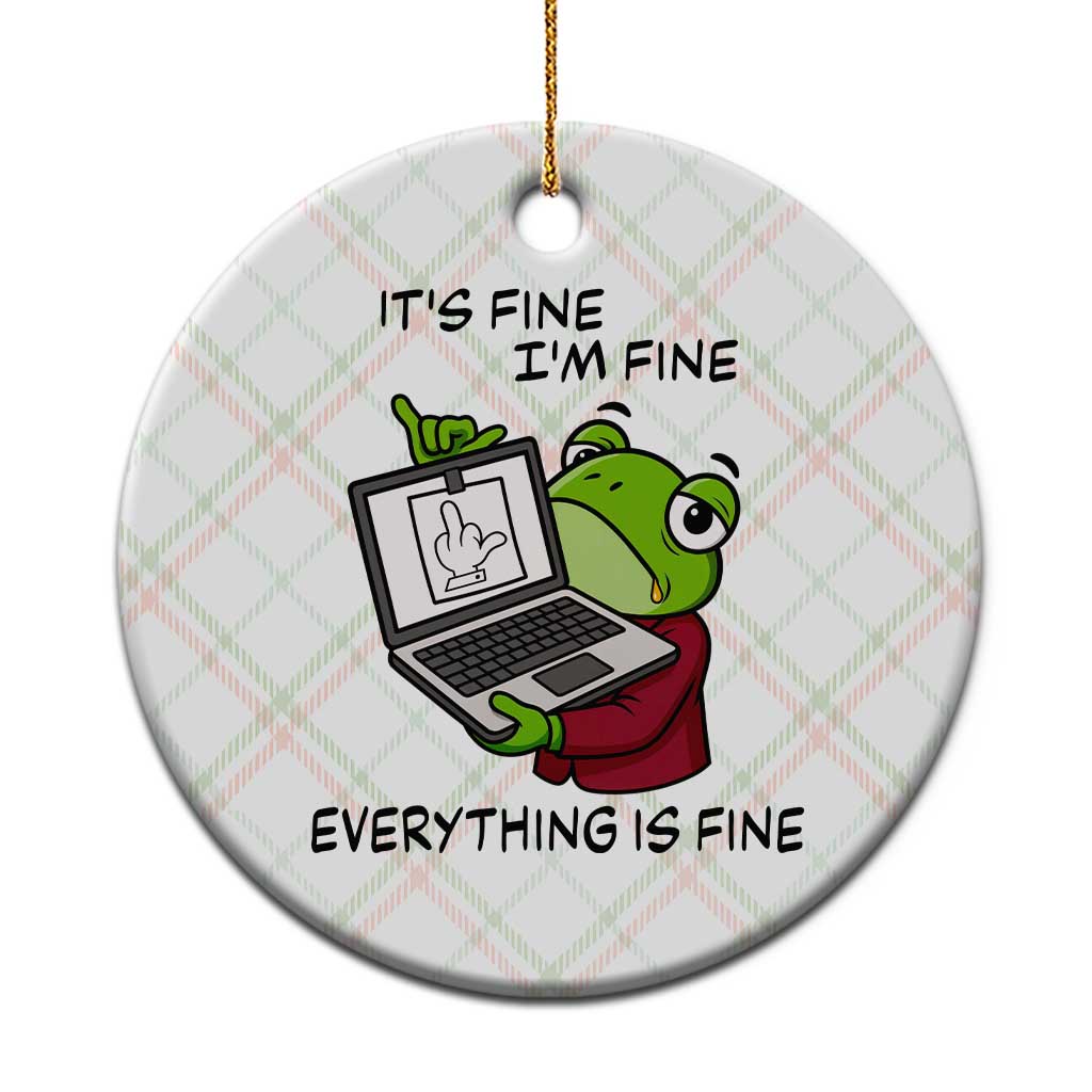 It Is Fine I Am Fine Everything Is Fine Ceramic Ornament Attitude Frog TS12 1pc Christmas Plaid Print Your Wear