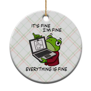 It Is Fine I Am Fine Everything Is Fine Ceramic Ornament Attitude Frog TS12 1pc Christmas Plaid Print Your Wear