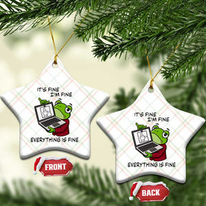 It Is Fine I Am Fine Everything Is Fine Ceramic Ornament Attitude Frog TS12 Print Your Wear