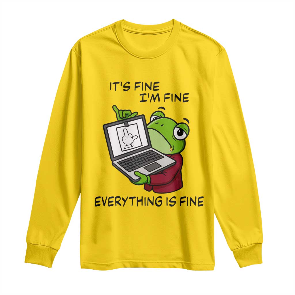 It Is Fine I Am Fine Everything Is Fine Long Sleeve Shirt Attitude Frog TS12 Daisy Print Your Wear