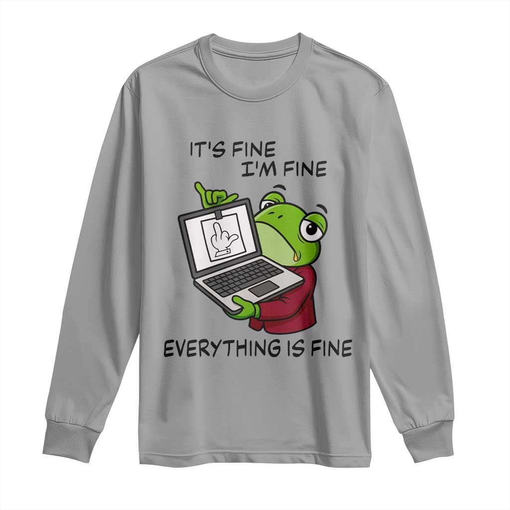 It Is Fine I Am Fine Everything Is Fine Long Sleeve Shirt Attitude Frog TS12 Sport Gray Print Your Wear