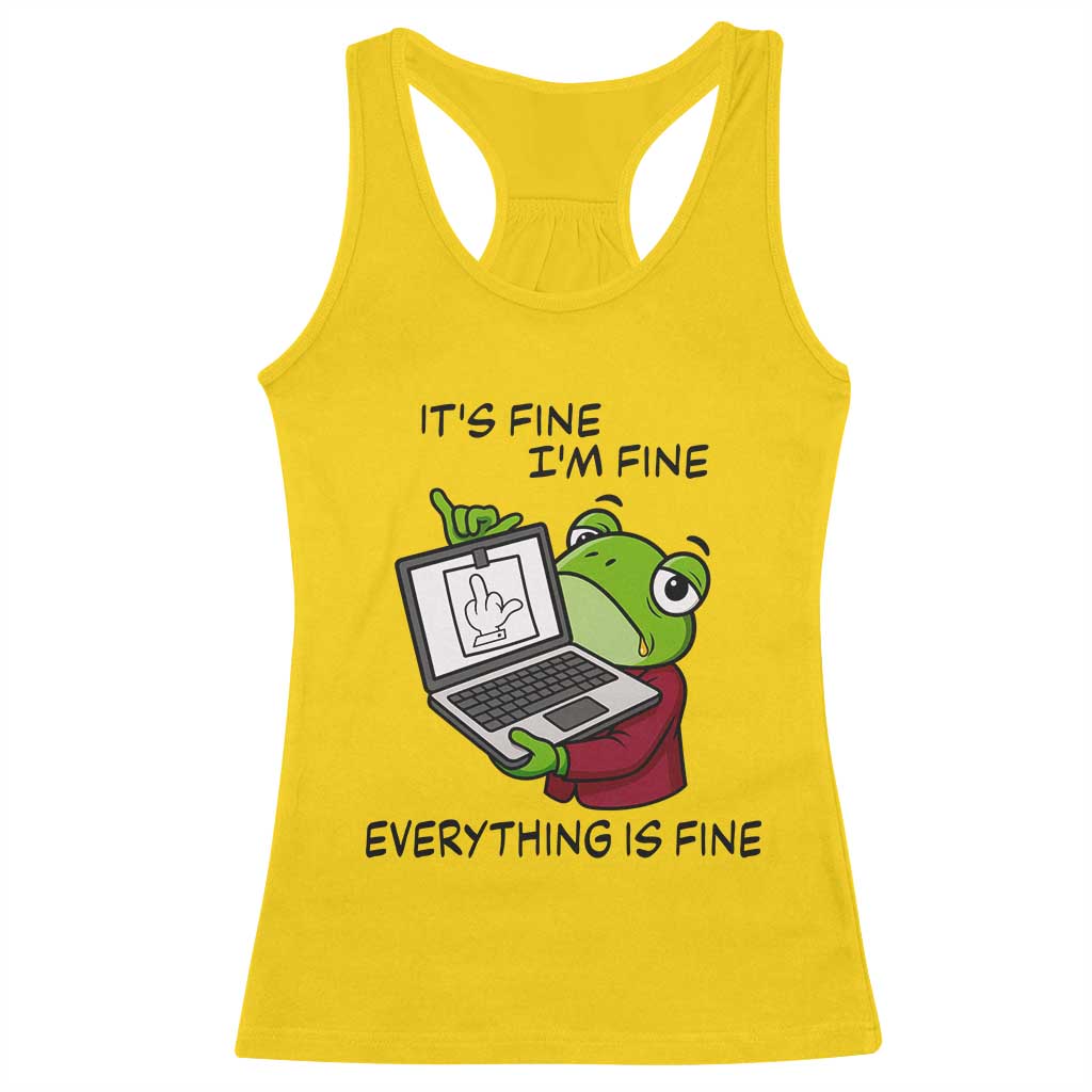 It Is Fine I Am Fine Everything Is Fine Racerback Tank Top Attitude Frog TS12 Daisy Print Your Wear