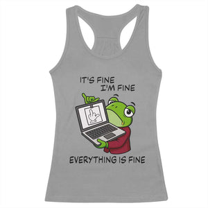 It Is Fine I Am Fine Everything Is Fine Racerback Tank Top Attitude Frog TS12 Sport Gray Print Your Wear