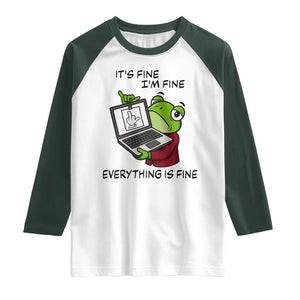 It Is Fine I Am Fine Everything Is Fine Raglan Shirt Attitude Frog TS12 White Dark Forest Green Print Your Wear