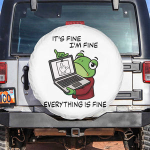 It Is Fine I Am Fine Everything Is Fine Spare Tire Cover Attitude Frog TS12 No hole White Print Your Wear