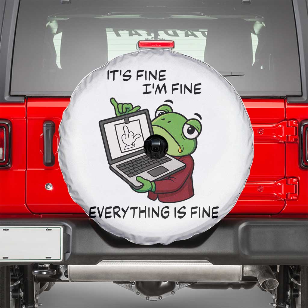 It Is Fine I Am Fine Everything Is Fine Spare Tire Cover Attitude Frog TS12 White Print Your Wear