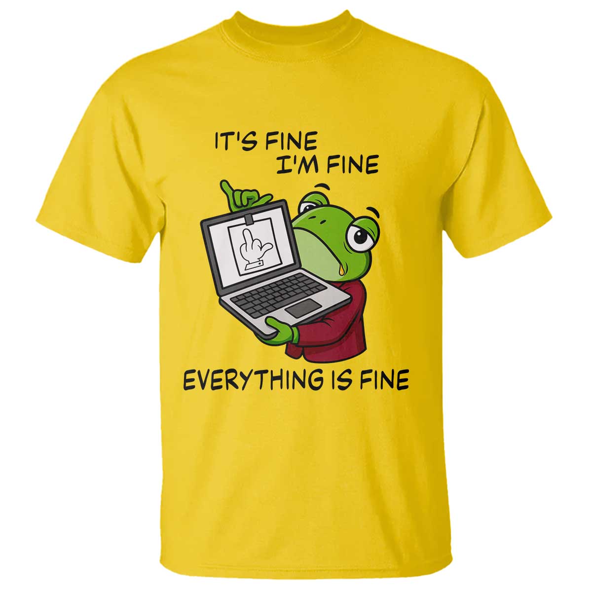 It Is Fine I Am Fine Everything Is Fine T Shirt Attitude Frog TS12 Daisy Print Your Wear