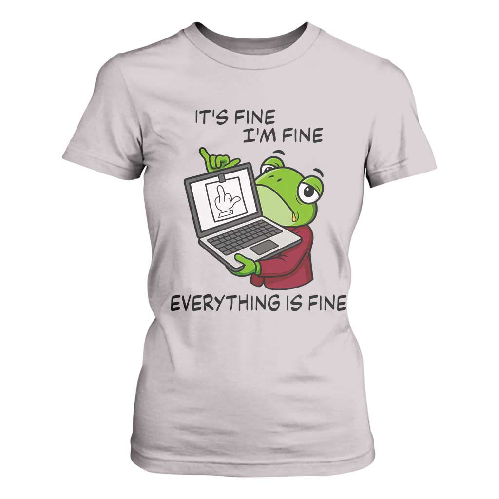 It Is Fine I Am Fine Everything Is Fine T Shirt For Women Attitude Frog TS12 Ice Gray Print Your Wear