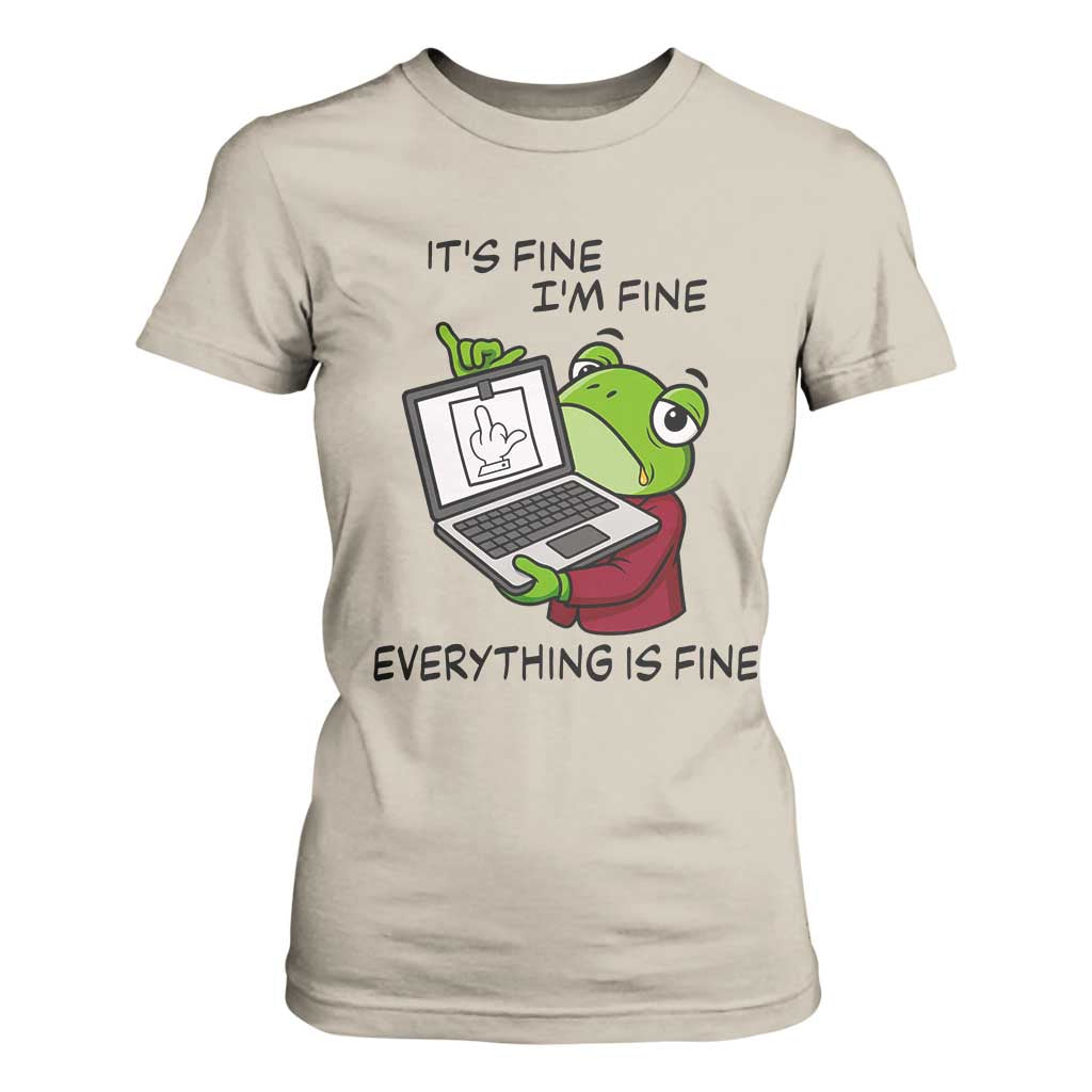 It Is Fine I Am Fine Everything Is Fine T Shirt For Women Attitude Frog TS12 Sand Print Your Wear