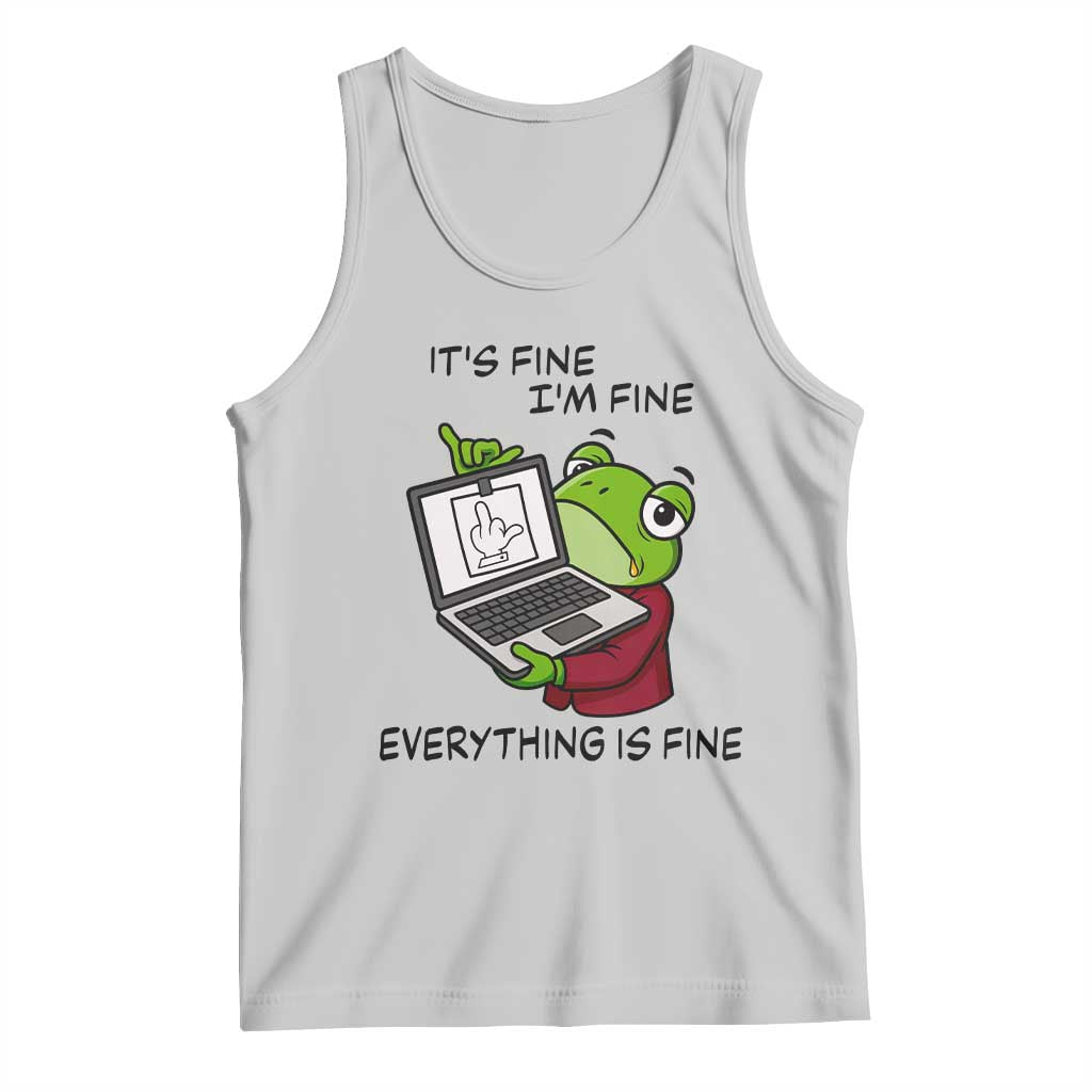 It Is Fine I Am Fine Everything Is Fine Tank Top Attitude Frog TS12 Ash Print Your Wear