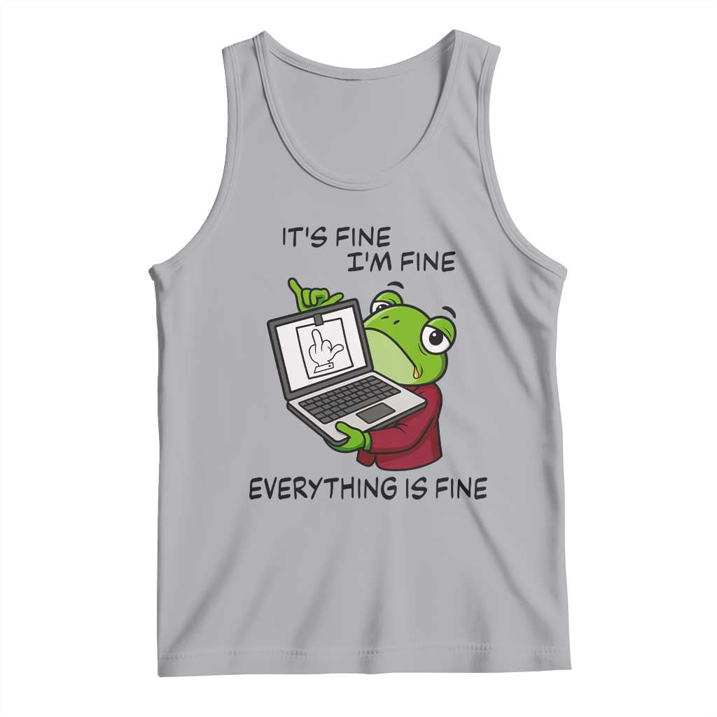 It Is Fine I Am Fine Everything Is Fine Tank Top Attitude Frog TS12 Athletic Heather Print Your Wear