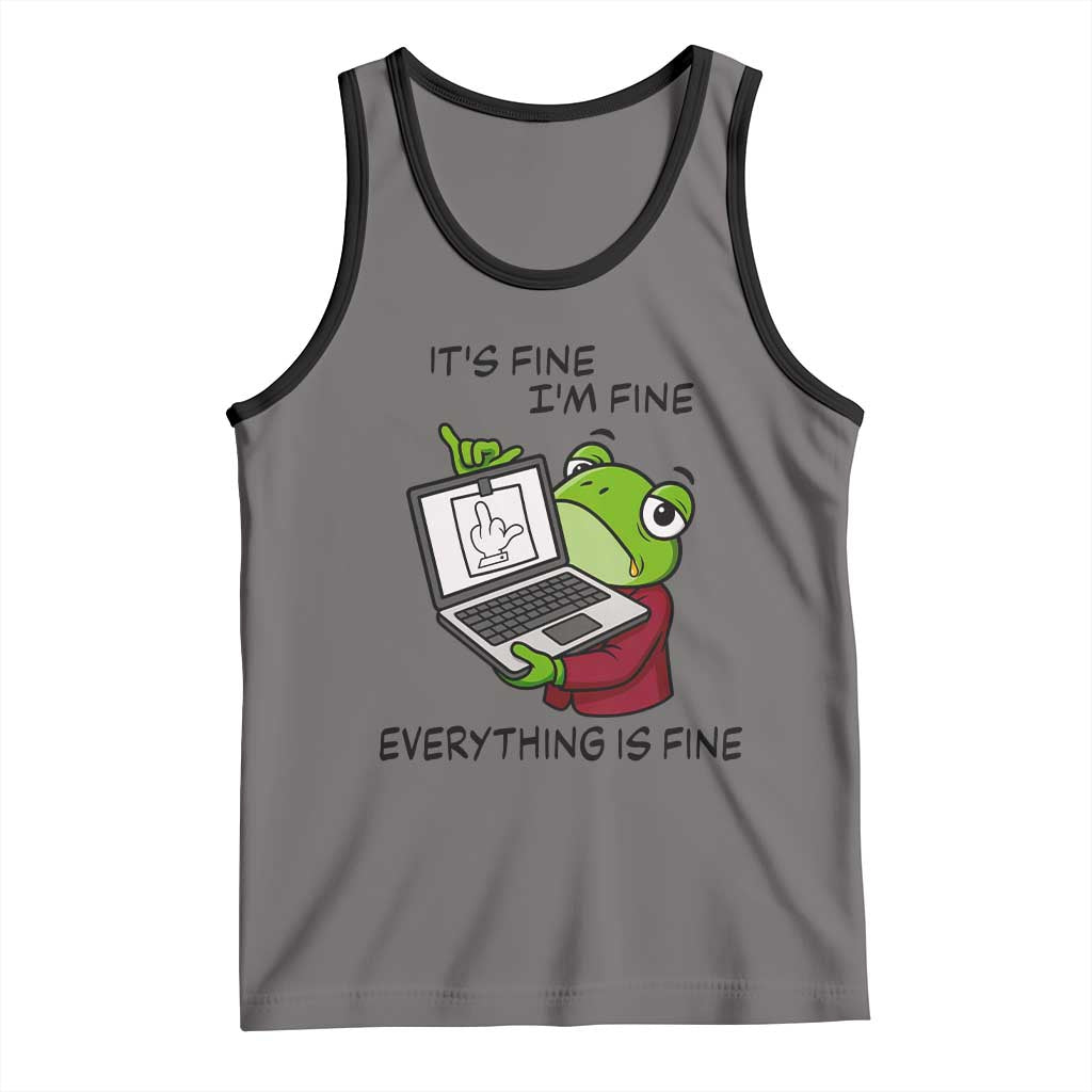 It Is Fine I Am Fine Everything Is Fine Tank Top Attitude Frog TS12 Deep Heather Black Print Your Wear