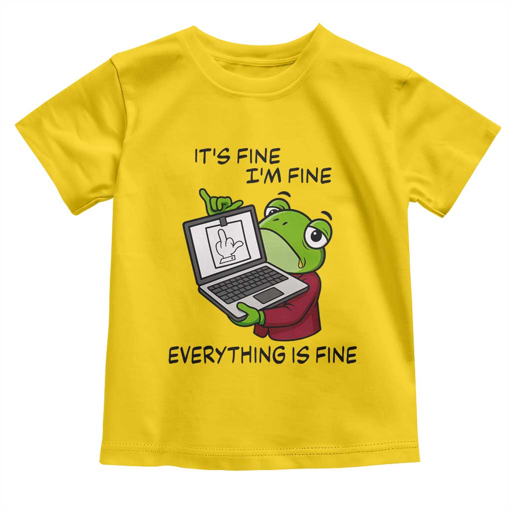 It Is Fine I Am Fine Everything Is Fine Toddler T Shirt Attitude Frog TS12 Daisy Print Your Wear