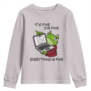 It Is Fine I Am Fine Everything Is Fine Youth Sweatshirt Attitude Frog TS12 Ice Gray Print Your Wear