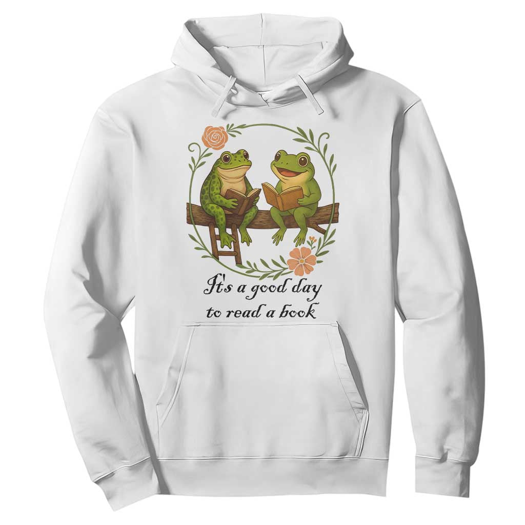 It Is A Good Day To Read A Book Hoodie Frog Book Lover TS12 White Print Your Wear