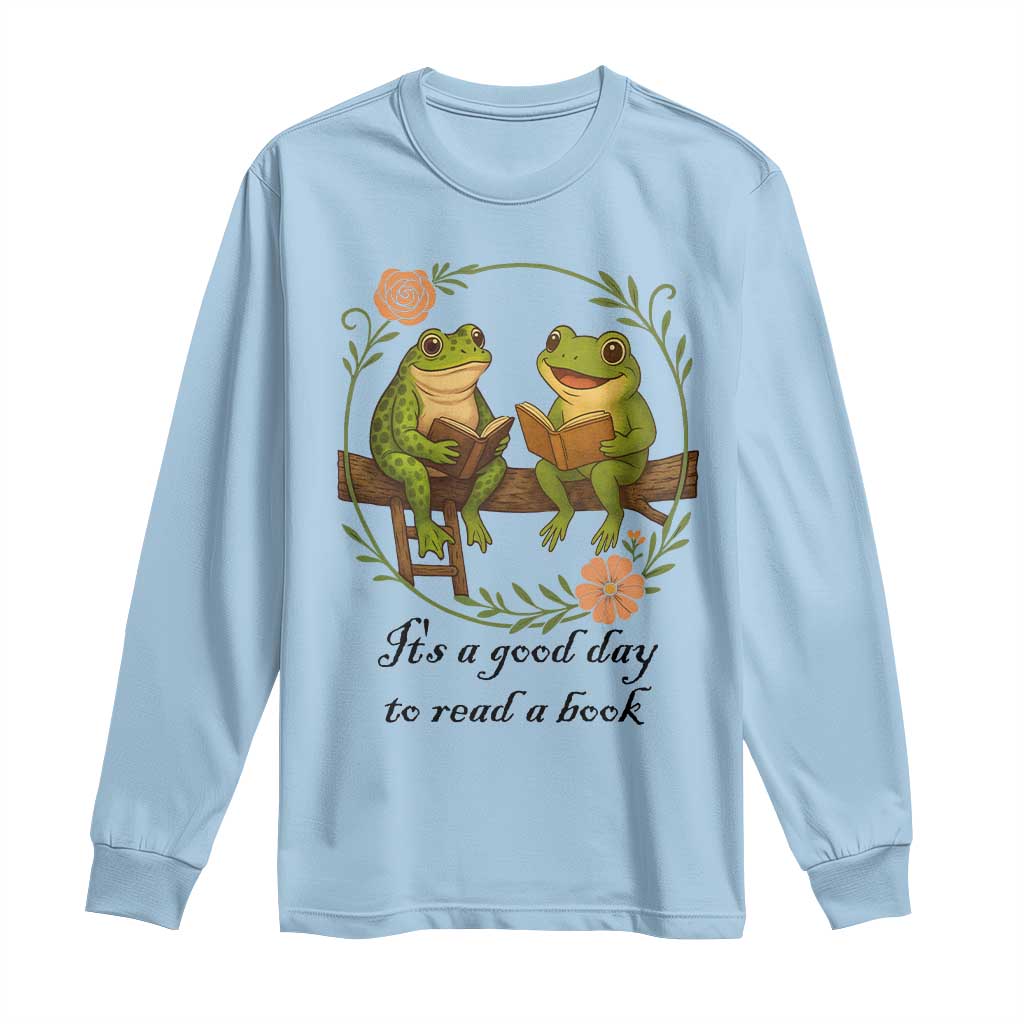 It Is A Good Day To Read A Book Long Sleeve Shirt Frog Book Lover TS12 Light Blue Print Your Wear