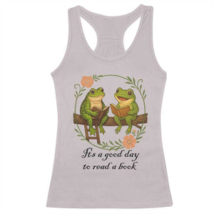 It Is A Good Day To Read A Book Racerback Tank Top Frog Book Lover TS12 Ice Gray Print Your Wear