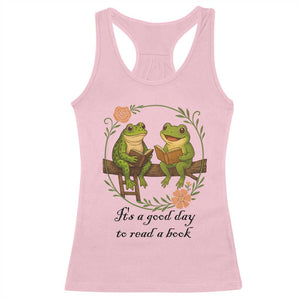 It Is A Good Day To Read A Book Racerback Tank Top Frog Book Lover TS12 Light Pink Print Your Wear